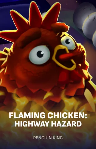 Flaming Chicken: Highway Hazard
